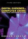 Digital Evidence and Computer Crime Forensic Science, Computers, and the Internet