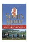 Scout's Honor A Father's Unlikely Foray into the Woods 2004 9780156029681 Front Cover