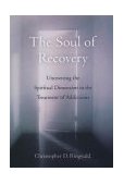 Soul of Recovery Uncovering the Spiritual Dimension in the Treatment of Addictions cover art