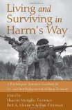 Living and Surviving in Harm&#39;s Way A Psychological Treatment Handbook for Pre- and Post-Deployment of Military Personnel