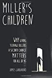 Miller's Children Why Giving Teenage Killers a Second Chance Matters for All of Us  9780520295681 Front Cover