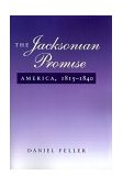 Jacksonian Promise America, 1815-1840
