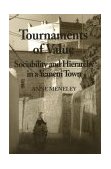 Tournaments of Value Sociability and Hierarchy in a Yemeni Town 2nd 9780802078681 Front Cover