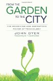 From the Garden to the City The Redeeming and Corrupting Power of Technology cover art