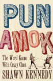 Pun Amok The Word Game with Crazy Clues 2012 9781402778681 Front Cover
