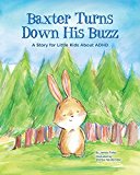 Baxter Turns down His Buzz A Story for Little Kids about ADHD  9781433822681 Front Cover