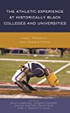 Athletic Experience at Historically Black Colleges and Universities Past, Present, and Persistence  9781442253681 Front Cover