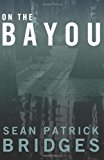 On the Bayou 2012 9781478117681 Front Cover