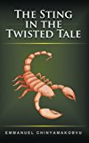 The Sting in the Twisted Tale: 2013 9781481735681 Front Cover