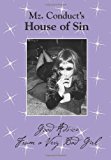 Mz. Conduct's House of Sin Good Advice from a Very Bad Girl 2013 9781482316681 Front Cover