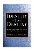 Identity Is Destiny Leadership and the Roots of Value Creation 2000 9781576750681 Front Cover