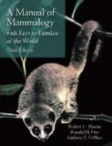 Manual of Mammalogy With Keys to Families of the World
