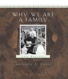 Why We Are a Family 2005 9781581824681 Front Cover