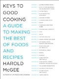Keys to Good Cooking A Guide to Making the Best of Foods and Recipes 2010 9781594202681 Front Cover