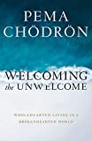 Welcoming the Unwelcome Wholehearted Living in a Brokenhearted World  9781611808681 Front Cover
