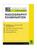 Appleton and Lange Review for the Radiography Exam 5th 9780071387682 Front Cover