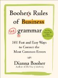 Booher's Rules of Business Grammar 101 Fast and Easy Ways to Correct the Most Common Errors cover art