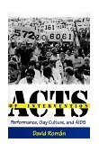 Acts of Intervention Performance, Gay Culture, and AIDS 1998 9780253211682 Front Cover