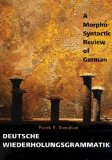 Deutsche Wiederholungsgrammatik A Morpho-Syntactic Review of German