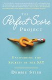 Perfect Score Project One Mother's Journey to Uncover the Secrets of the SAT 2014 9780307956682 Front Cover
