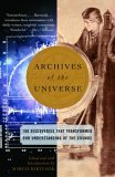 Archives of the Universe 100 Discoveries That Transformed Our Understanding of the Cosmos cover art