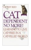 Cat-Dependent No More! Learning to Live Cat-Free in a Cat-Filled World 1991 9780449906682 Front Cover