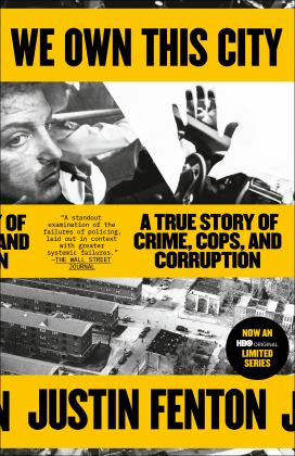 We Own This City A True Story of Crime, Cops, and Corruption  9780593133682 Front Cover