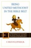 Being United Methodist in the Bible Belt A Theological Survival Guide for Youth, Parents, and Other Confused United Methodists cover art