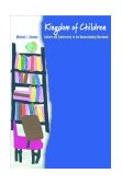 Kingdom of Children Culture and Controversy in the Homeschooling Movement  9780691114682 Front Cover