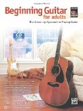 Beginning Guitar for Adults The Grown-Up Approach to Playing Guitar, Book and Online Video/Audio cover art