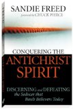 Conquering the Antichrist Spirit Discerning and Defeating the Seducer That Binds Believers Today 2009 9780800794682 Front Cover