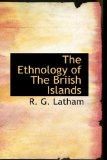 Ethnology of the Briish Islands 2009 9781110449682 Front Cover