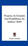 Progress, Its Grounds and Possibilities An Address (1849) 2010 9781162242682 Front Cover