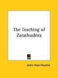 Teaching of Zarathushtra 2005 9781425314682 Front Cover