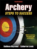 Archery Steps to Success: Improve Accuracy, Consistency, and Performance cover art