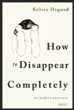 How to Disappear Completely On Modern Anorexia 2013 9781468306682 Front Cover