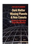 Dark Matter, Missing Planets and New Comets Paradoxes Resolved, Origins Illuminated 2nd 9781556432682 Front Cover