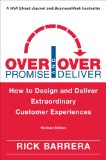 Overpromise and Overdeliver How to Design and Deliver Extraordinary Customer Experiences 2009 9781591842682 Front Cover
