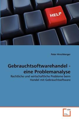 Gebrauchtsoftwarehandel - eine Problemanalyse Rechtliche und wirtschaftliche Probleme beim Handel mit Gebrauchtsoftware 2011 9783639380682 Front Cover