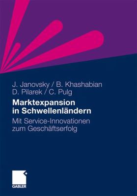 Marktexpansion in Schwellenländern: Mit Service-innovationen Zum Geschäftserfolg 2011 9783834930682 Front Cover