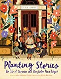 Planting Stories: the Life of Librarian and Storyteller Pura Belprï¿½  9780062748683 Front Cover