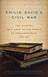 Emilie Davis's Civil War The Diaries of a Free Black Woman in Philadelphia, 1863-1865 cover art