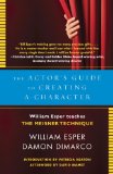 Actor's Guide to Creating a Character William Esper Teaches the Meisner Technique 2014 9780345805683 Front Cover