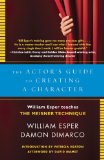 Actor's Guide to Creating a Character William Esper Teaches the Meisner Technique  9780345805683 Front Cover