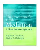 Practitioner's Guide to Mediation A Client Centered Approach cover art