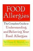 Food Allergies The Complete Guide to Understanding and Relieving Your Food Allergies 2000 9780471382683 Front Cover
