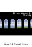 Richard Wagner in Venedig: 2008 9780554849683 Front Cover