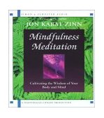 Mindfulness Meditation : Cultivating the Wisdom of Your Body and Mind 1st 2002 Abridged  9780743520683 Front Cover