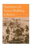 Narratives of Nation-Building in Korea A Genealogy of Patriotism  9780765610683 Front Cover