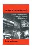 End of Dissatisfaction? Jacques Lacan and the Emerging Society of Enjoyment  9780791459683 Front Cover